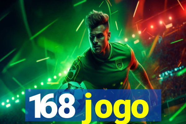 168 jogo